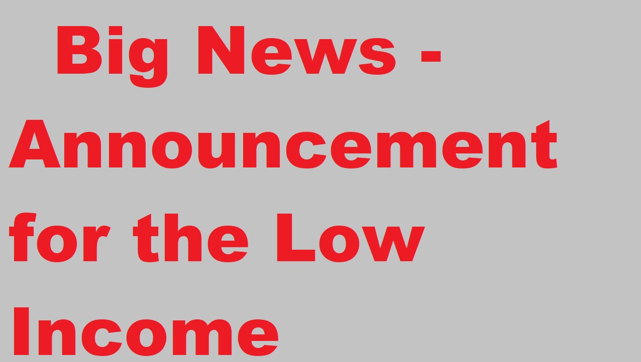 Big News - Announcement for the Low Income - Stimulus Check Update