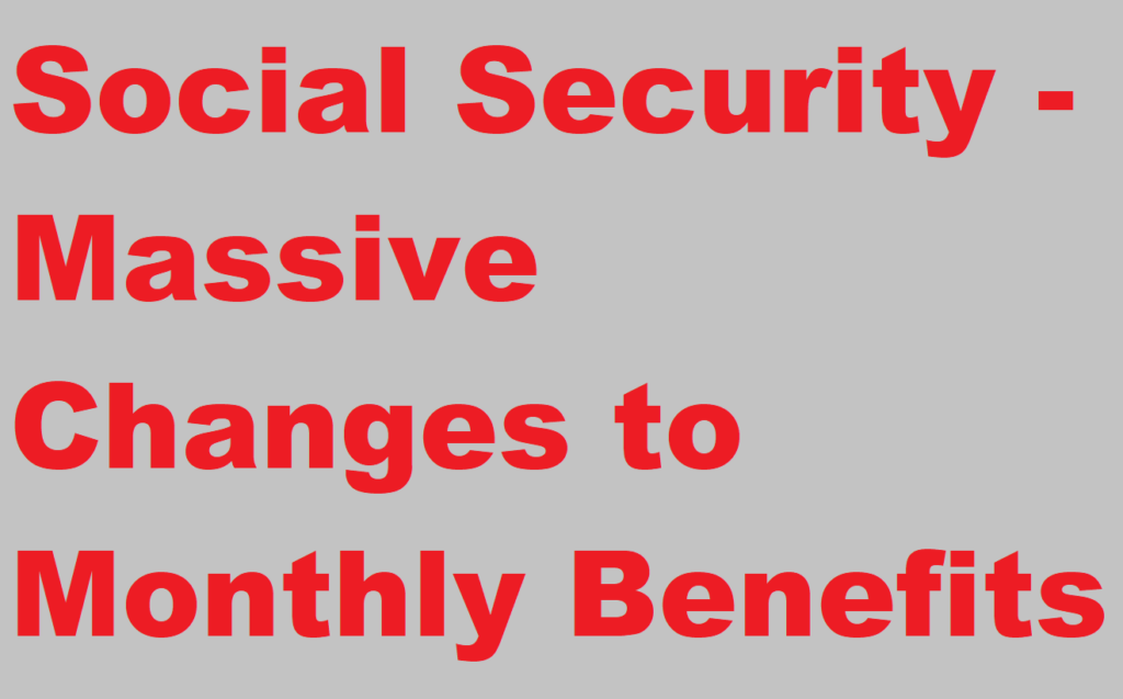 Social Security Benefit Raise - Massive Changes to Monthly Benefits