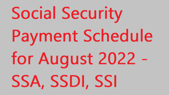 Social Security Payment Schedule for August 2022 SSA, SSDI, SSI - Social Security Update