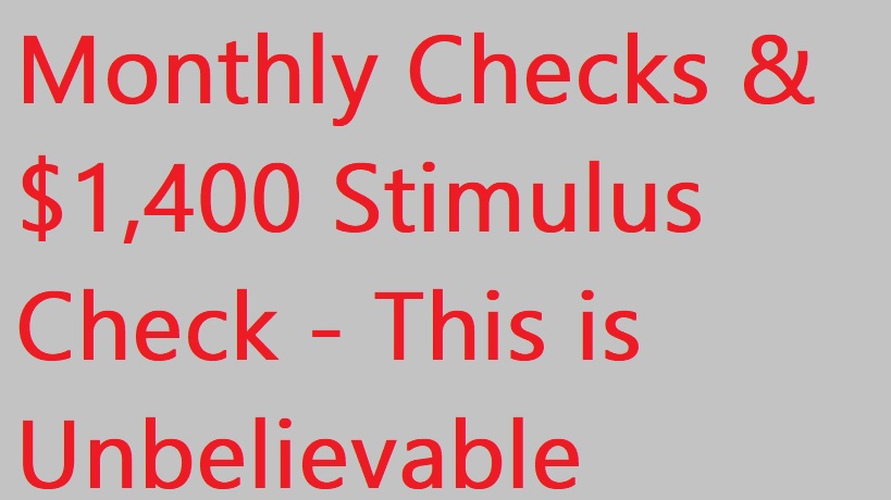 Monthly Checks Update and $1,400 Stimulus Check Update - This is Unbelievable