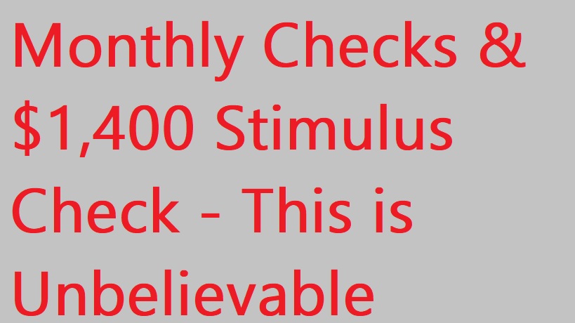 Monthly Checks Update and $1,400 Stimulus Check Update - This is Unbelievable